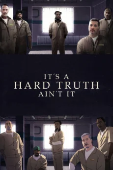 Sự Thật Khó Chấp Nhận - It's a Hard Truth Ain't It